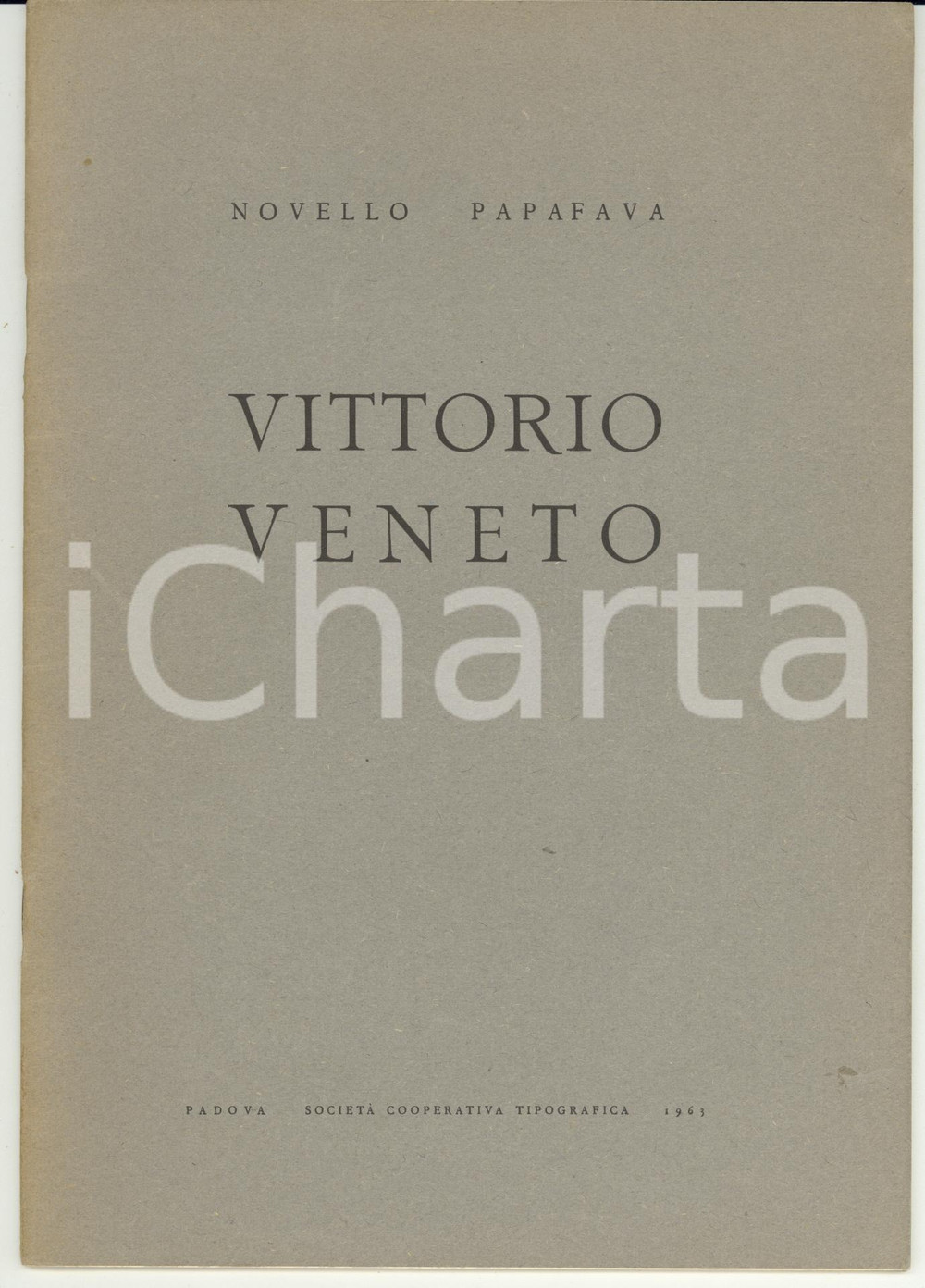 Libro, pubblicazione d epoca 1963 Novello PAPAFAVA Vittorio Veneto  Estratto da Rivista Padova  28 pp. 1