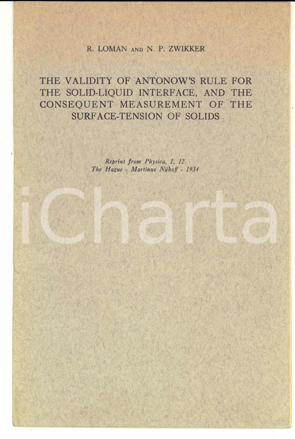 Libro, pubblicazione d epoca 1934 R. LOMAN  N. P. ZWIKKER The validity of Antonow s rule for solids 1