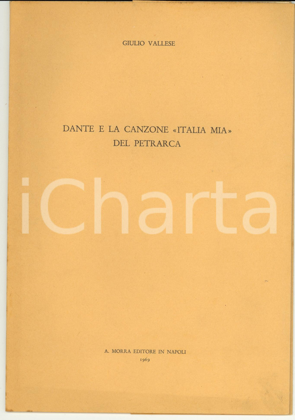 1969 NAPOLI Giulio VALLESE Dante e la canzone "Italia mia" del Petrarca Pubblicazione d'epoca.Quaderni di "Le parole e le idee" diretti da Giulio Vallese. PAGINE: 24CONDIZIONI: G (minimo ingiallimento)    originale e autentica 1