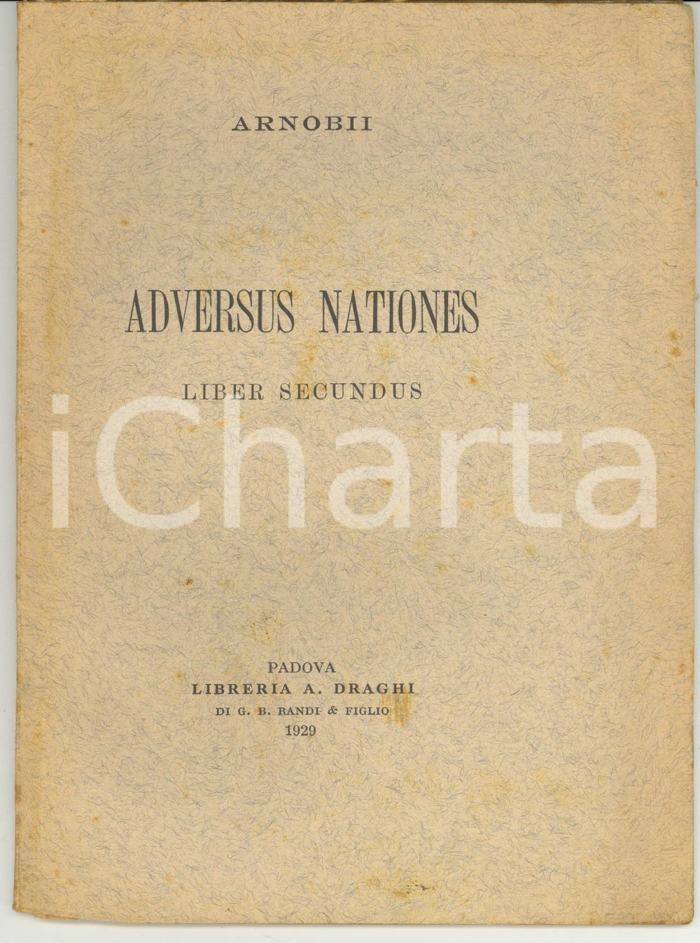 Libro, pubblicazione d epoca 1929 PADOVA ARNOBII Adversus Nationes  Liber secundus  DRAGHI 65 pp. 1