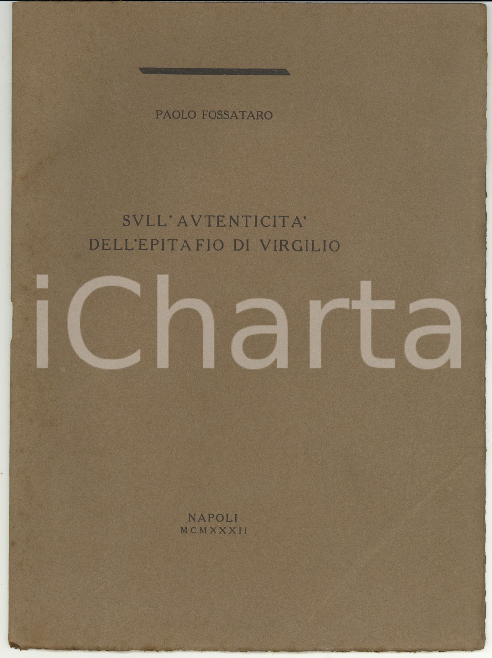 1932 NAPOLI Paolo FOSSATARO Sull'autenticitÃ  dell'epitaffio di Virgilio - 21 pp. Pubblicazione d'epoca. PAGINE: 21CONDIZIONI: G (lievi piegature in copertina)    originale e autentica 1