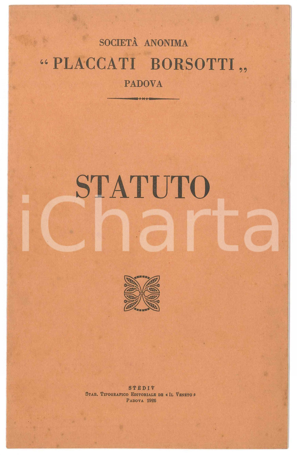 1926 PADOVA SocietÃ  Anonima PLACCATI BORSOTTI - Articoli in metallo *Statuto Pubblicazione d'epoca.EDITORE: Stediv - PadovaPAGINE: 6 FAIR/discreto fioriture in copertina Formato: 14x22 cm originale e autentica 1