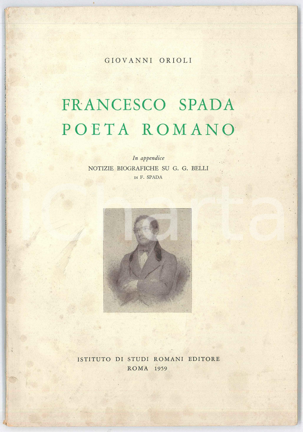 Libro, pubblicazione d epoca 1959 Giovanni ORIOLI  Francesco Spada poeta romano  STUDI ROMANI 57 pp. 1