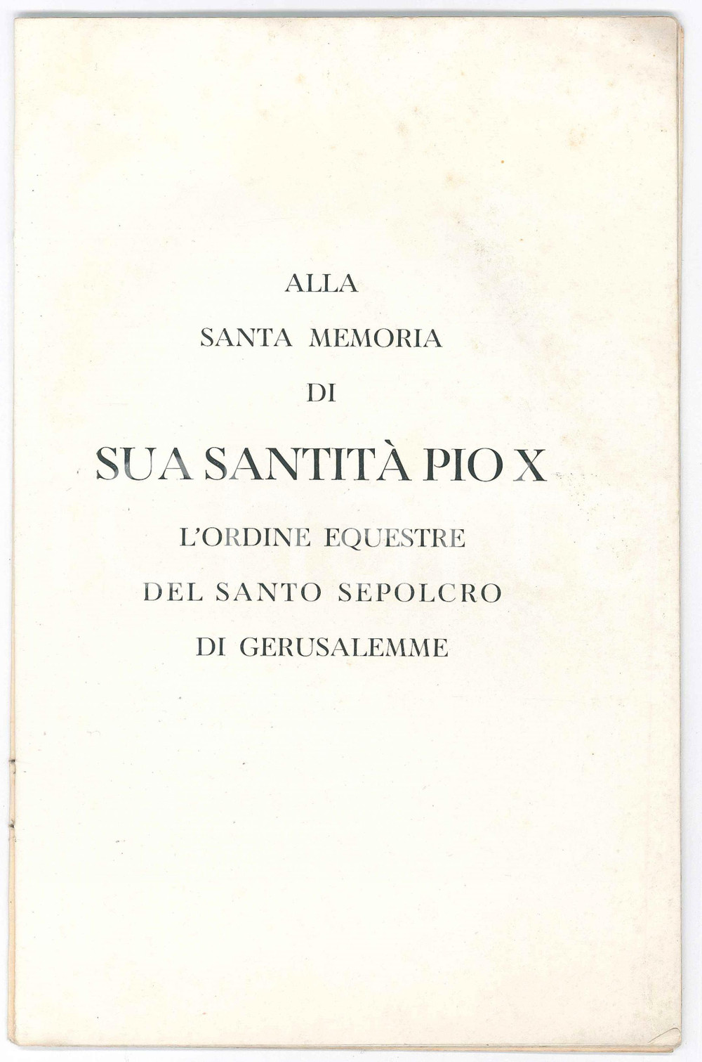 Libro, pubblicazione d epoca 1932 Ordine Santo Sepolcro di Gerusalemme  Alla memoria di Sua SantitÃ  Pio X 1