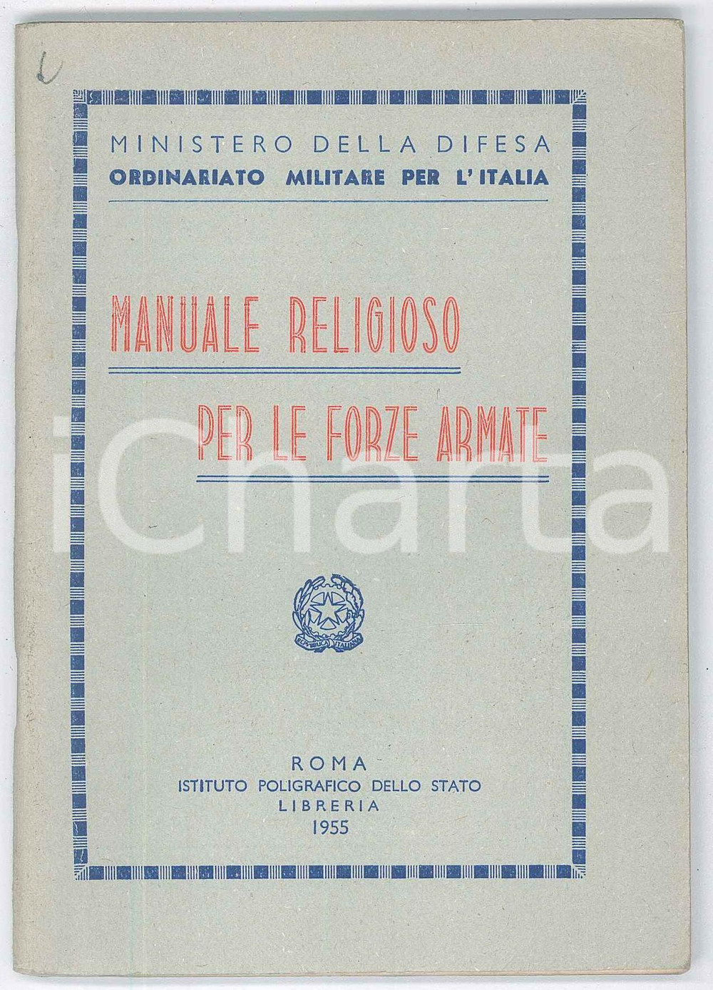 Libro, pubblicazione d epoca 1955 MINISTERO DELLA DIFESA Manuale religioso per le forze armate 77 pp. 1