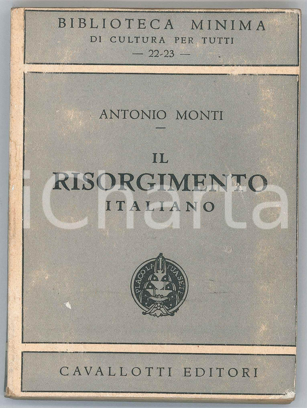 Libro, pubblicazione d epoca 1948 Antonio MONTI Il Risorgimento Italiano  Ed. CAVALLOTTI  Biblioteca Minima 1