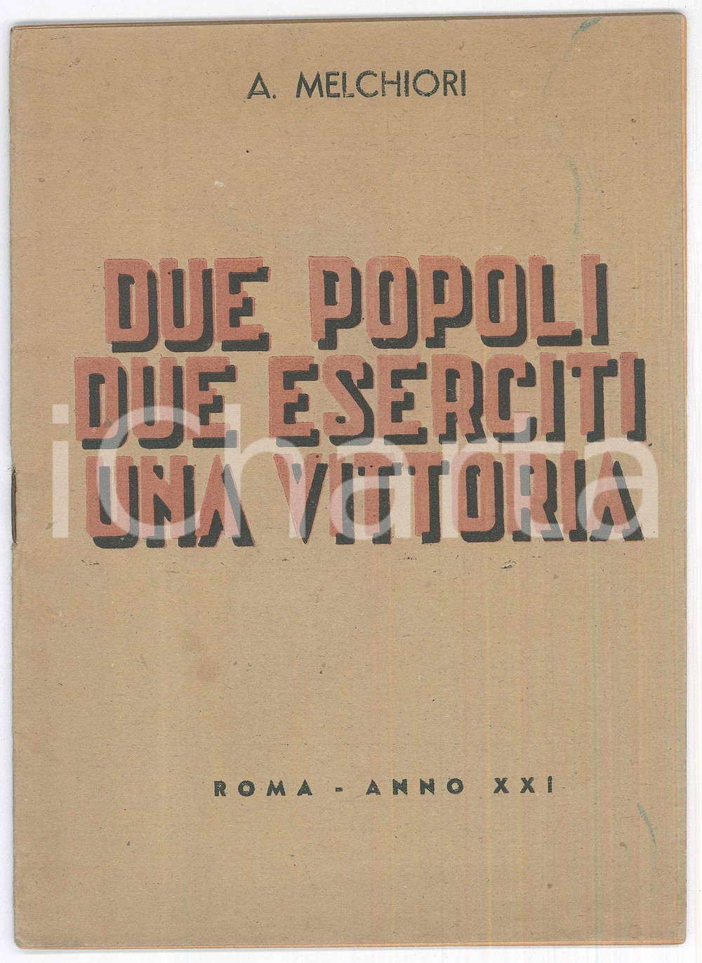 Libro, pubblicazione d epoca 1943 A. MELCHIORI Due popoli, due eserciti, una vittoria PROPAGANDA 32 pp. 1