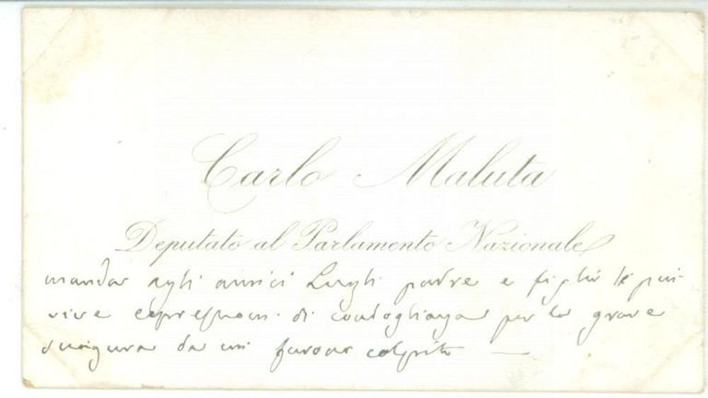 Autografo originale 1890 ca ROMA Condoglianze deputato Carlo MALUTA  Biglietto da visita autografo 1