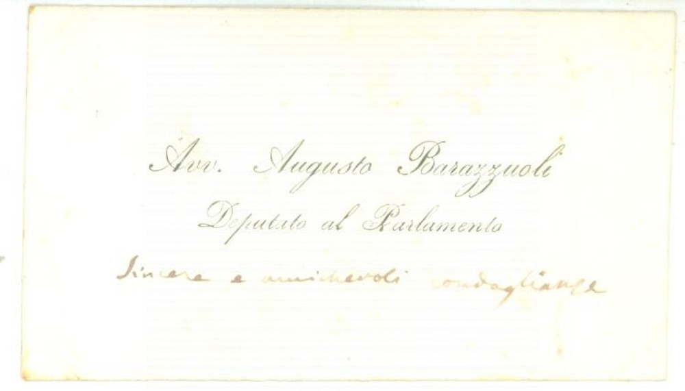 Autografo originale 1890 ca ROMA Condoglianze on. Augusto BARAZZUOLI  Biglietto da visita autografo 1