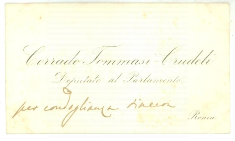 Autografo originale 1890 ca ROMA Condoglianze on. Corrado TOMMASI CRUDELI  Biglietto autografo 1