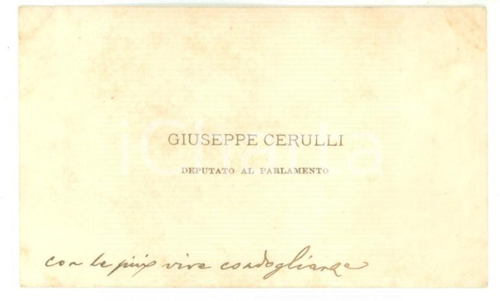Autografo originale 1890 ca ROMA Condoglianze on. Giuseppe CERULLI  Biglietto autografo 1