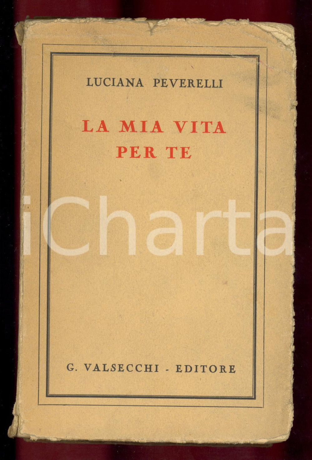 Libro, pubblicazione d epoca 1951 Luciana PEVERELLI La mia vita per te  Ed. VALSECCHI PRIMA EDIZIONE 1