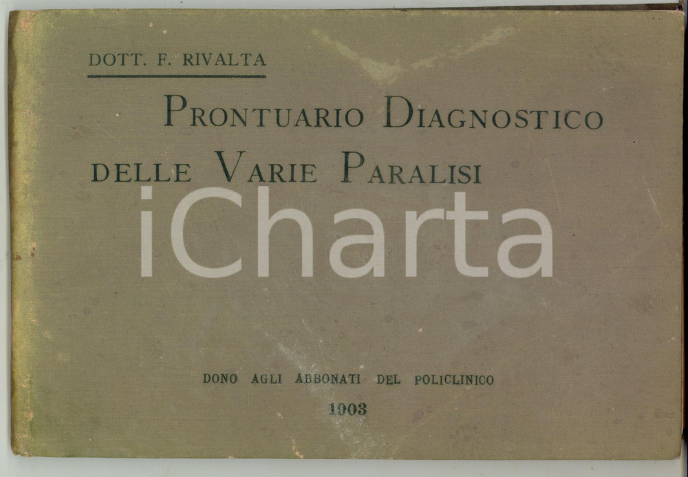 Libro, pubblicazione d epoca 1903 ROMA POLICLINICO Fabio RIVALTA Prontuario diagnostico delle varie paralisi 1
