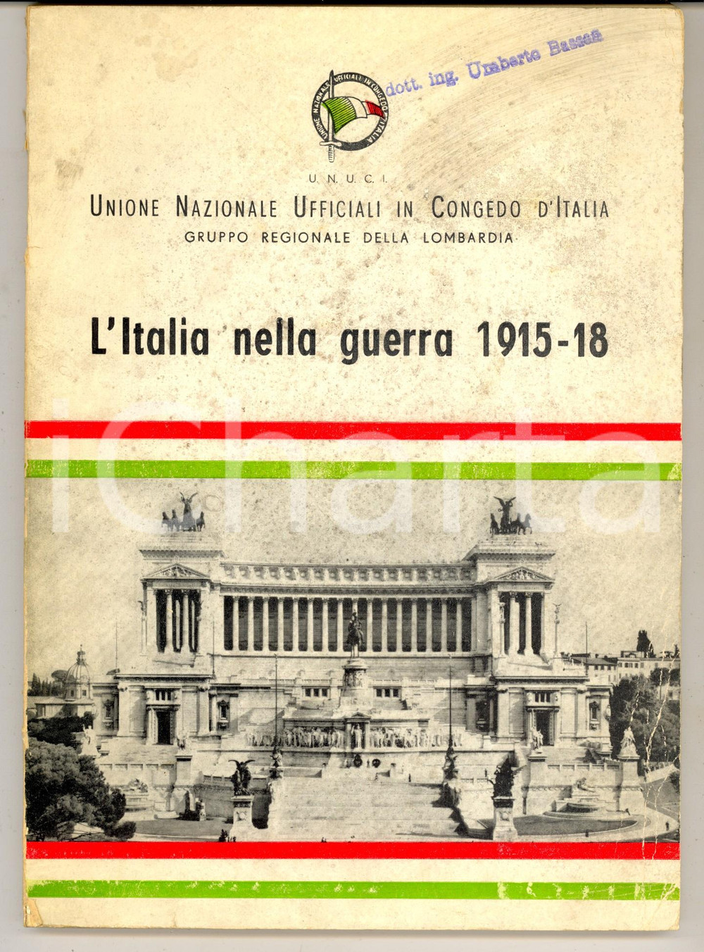 Libro, pubblicazione d epoca 1965 UNUCI MILANO L Italia nella guerra 191518  Pubblicazione 120 pp. 1