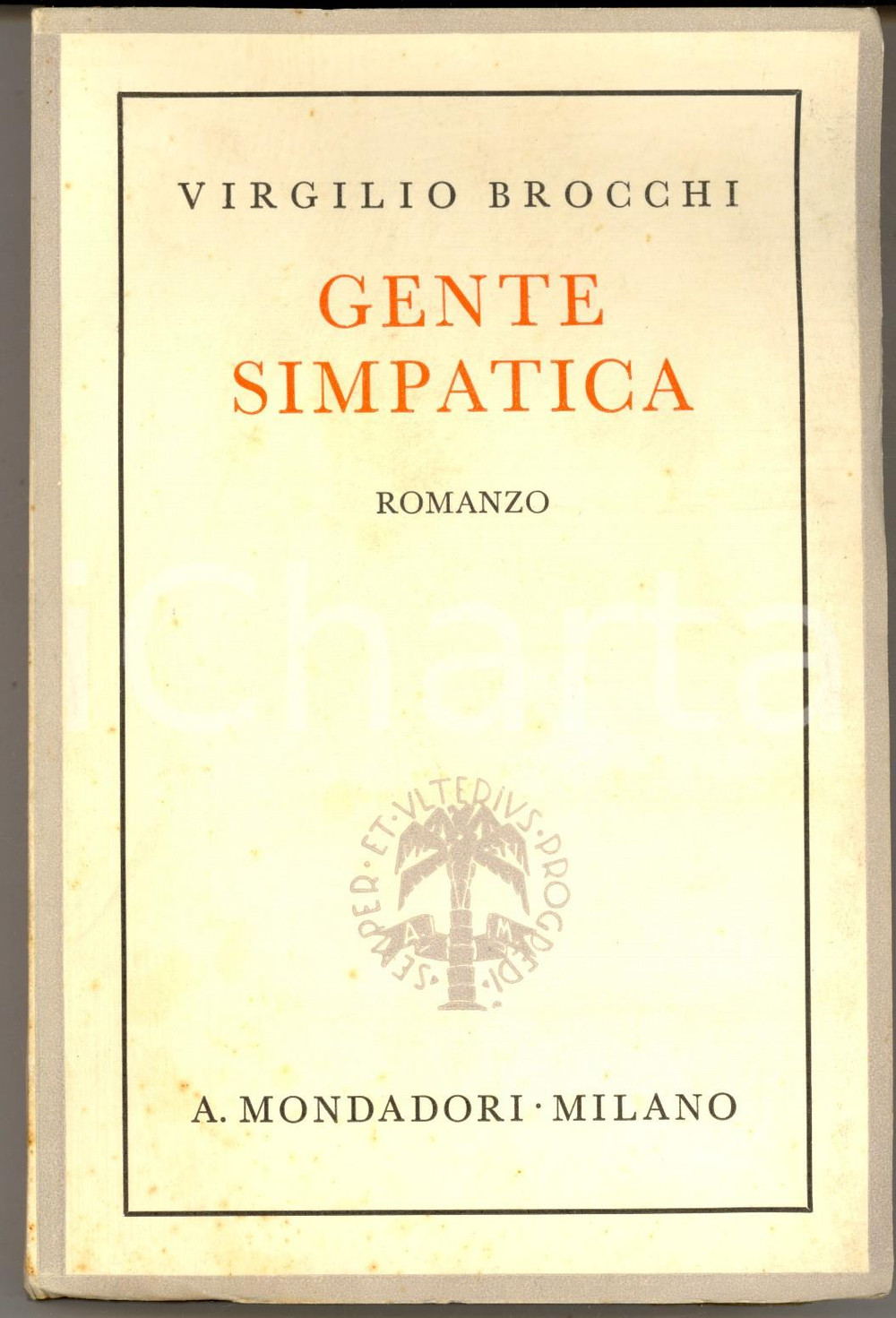 Libro, pubblicazione d epoca 1936 Virgilio BROCCHI Gente simpatica  Romanzo Ed. A. MONDADORI 1