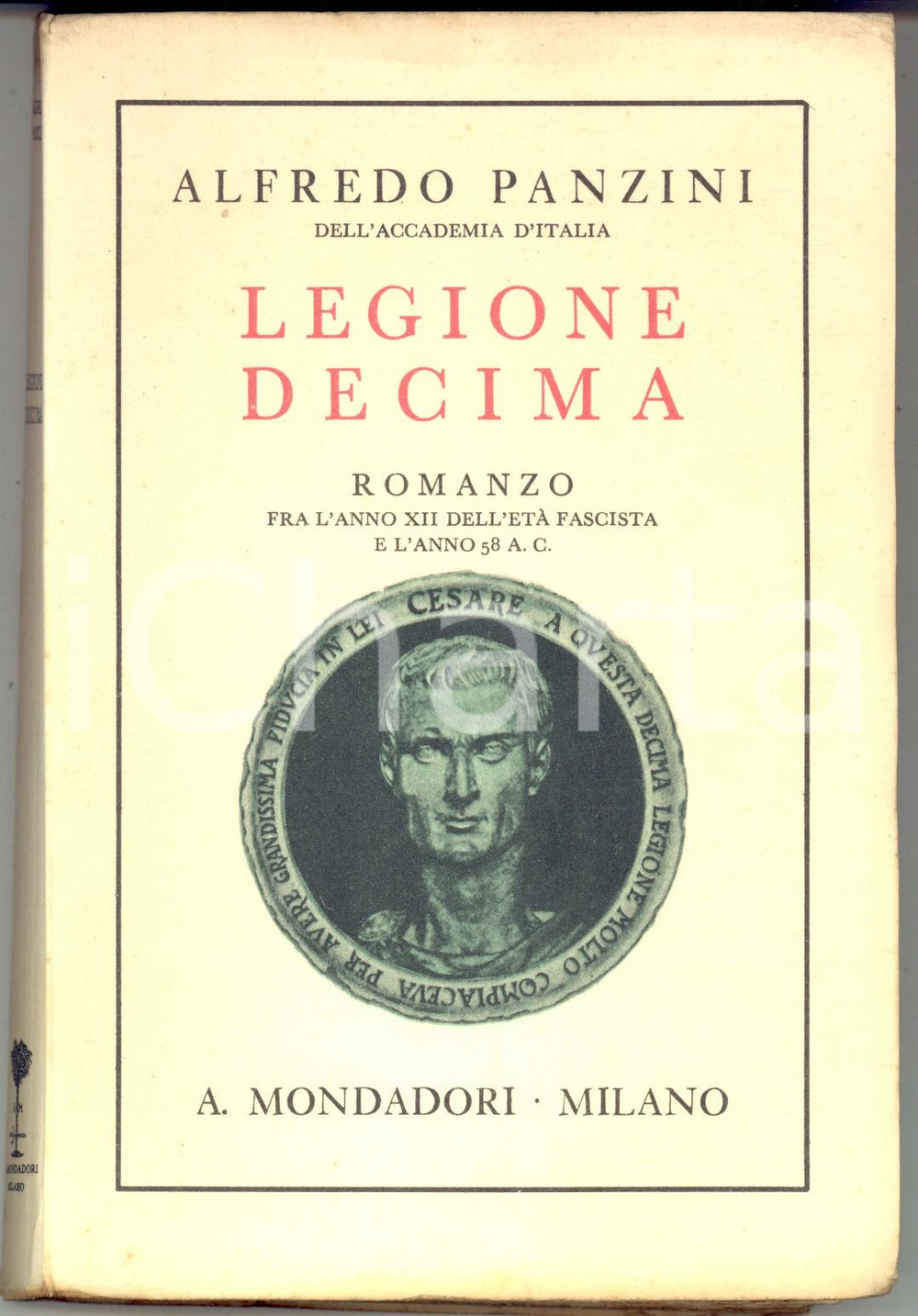 Libro, pubblicazione d epoca 1934 Alfredo PANZINI Legione Decima  Romanzo A. MONDADORI 1