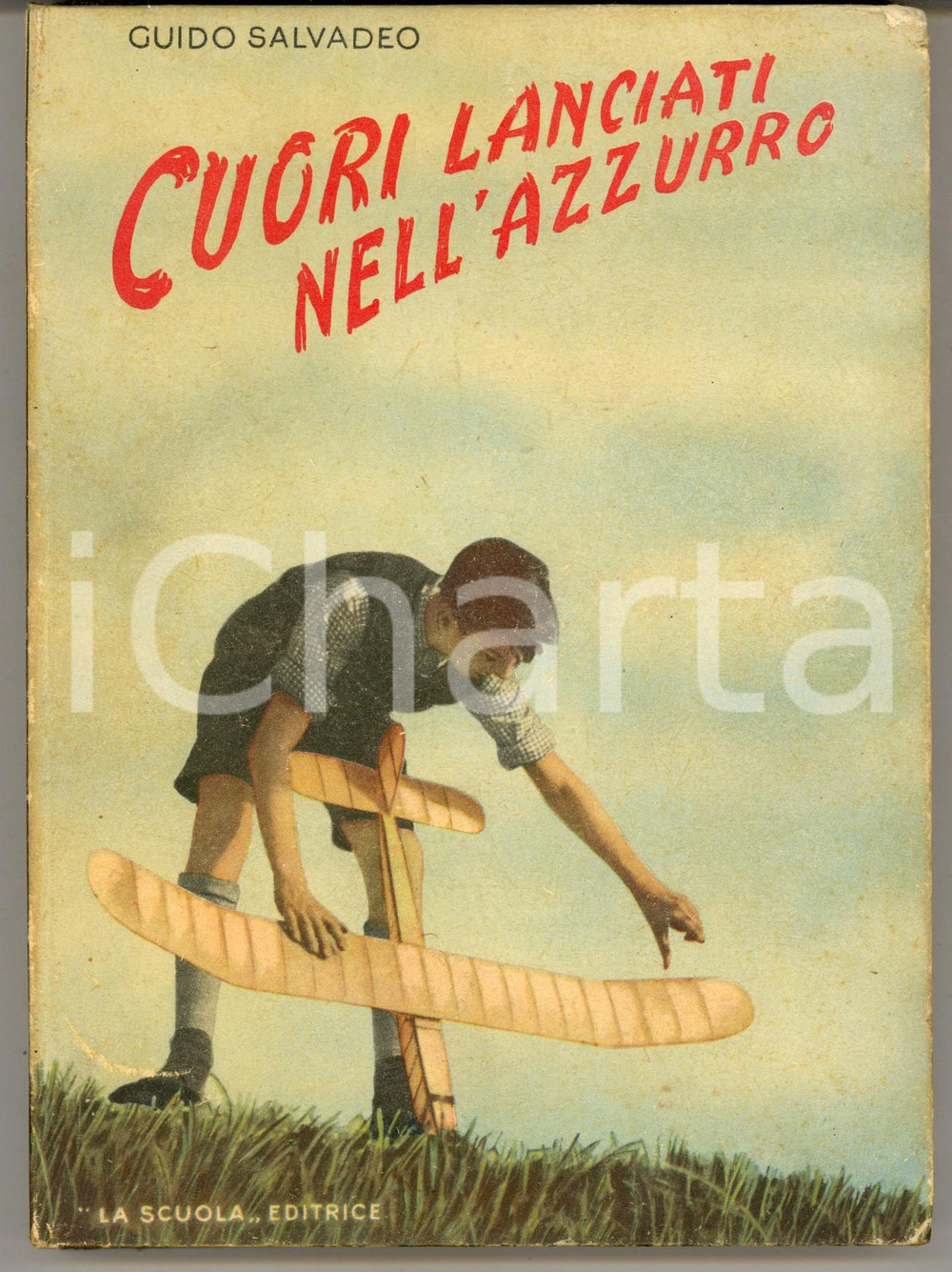 Libro, pubblicazione d epoca 1946 Guido SALVADEO Cuori lanciati nell azzurro  LA SCUOLA Editrice RARO 1
