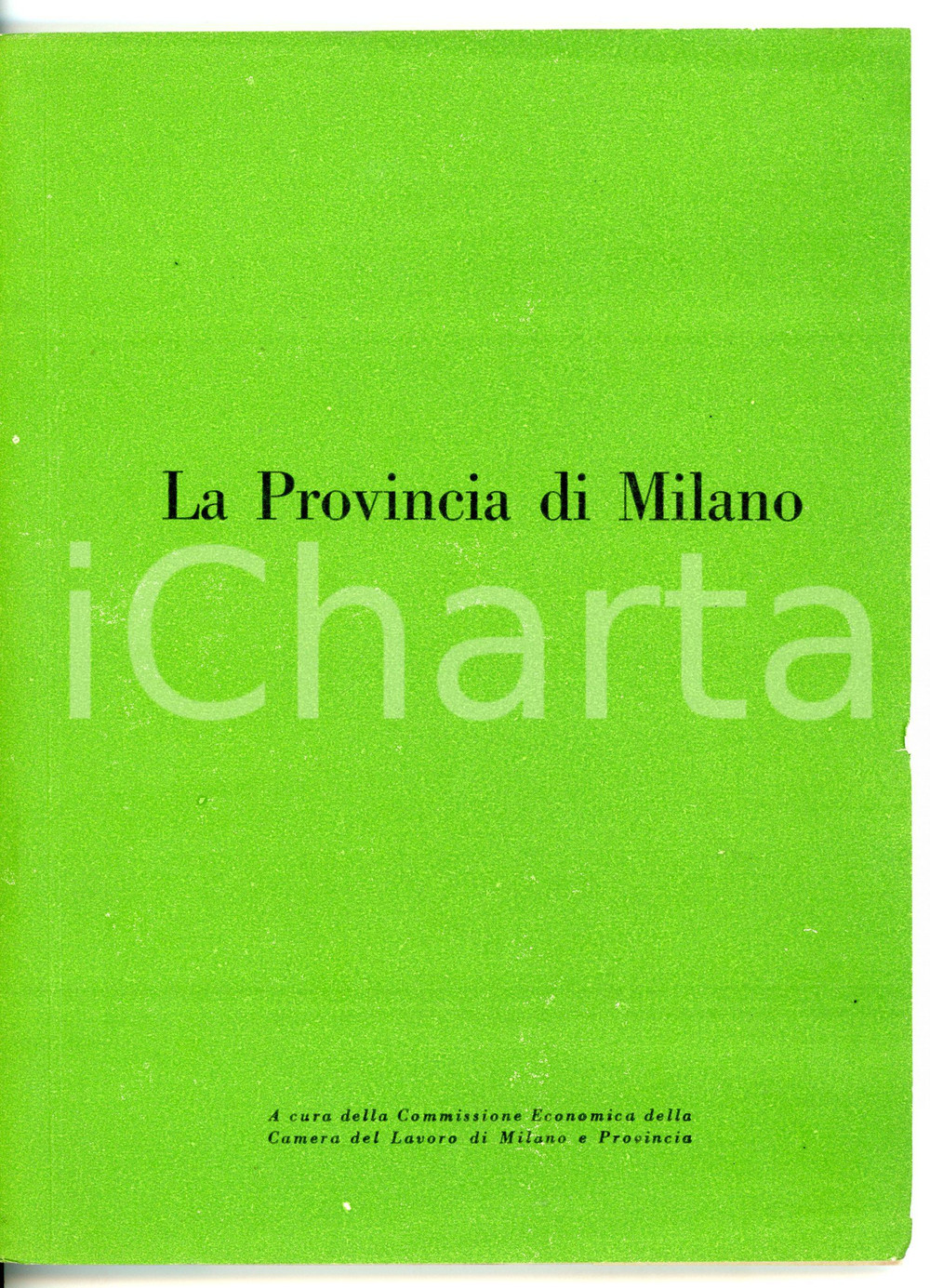 Libro, pubblicazione d epoca 1954 CAMERA DEL LAVORO DI MILANO La Provincia di Milano  Pubblicazione 93 pp. 1