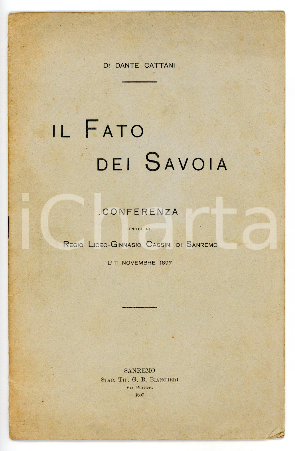Libro, pubblicazione d epoca 1897 Dante CATTANI Il fato dei Savoia Conferenza R. Ginnasio CASSINI  SANREMO 1