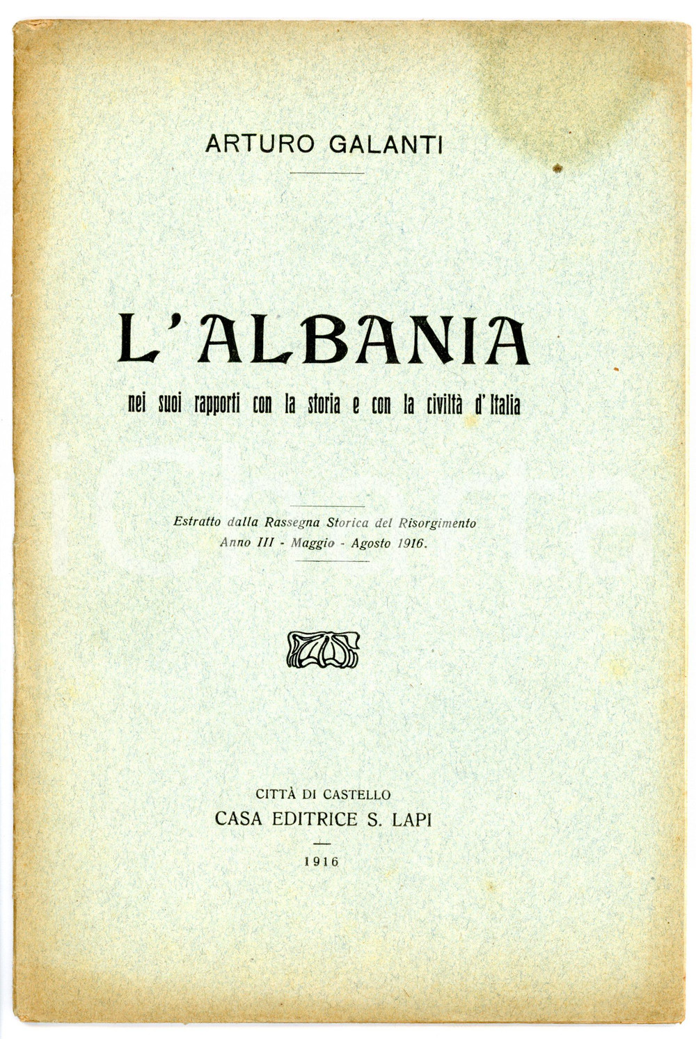 Libro, pubblicazione d epoca 1916 Arturo GALANTI L Albania nei suoi rapporti con la storia  Estratto 1
