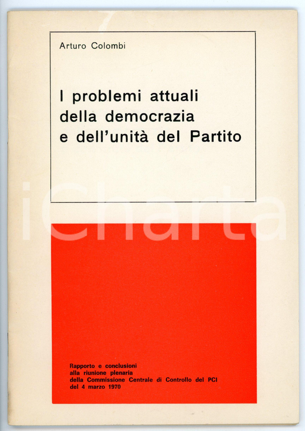 Libro, pubblicazione d epoca 1970 Arturo COLOMBI I problemi attuali della democrazia e dell unitÃ  del PCI 1