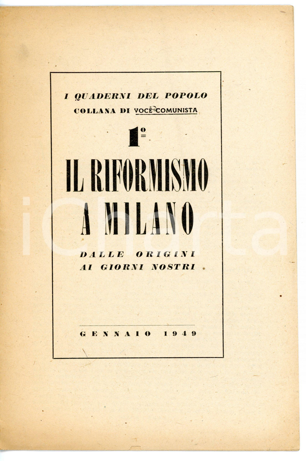 Libro, pubblicazione d epoca 1949 VOCE COMUNISTA Il riformismo a Milano I quaderni del popolo  Opuscolo 1