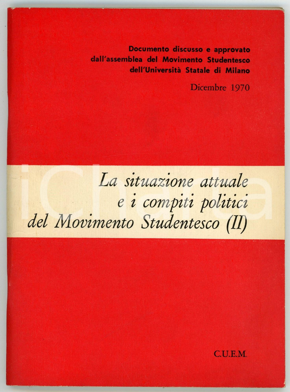 1971 CUEM La situazione attuale e i compiti politici del Movimento Studentesco Opuscolo d'epoca.EDITORE: C.U.E.M. - Universit&agrave; Statale di Milano CONDIZIONI: G (ma minime piegature al dorso) FORMATO: 12x18 cm PAGINE: 84    originale e autentica 1
