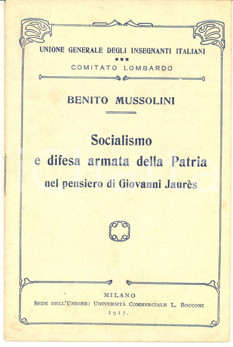Libro, pubblicazione d epoca 1917 Benito MUSSOLINI Socialismo e difesa armata nel pensiero di Giovanni Jaurès 1