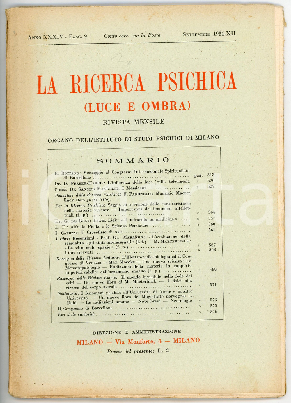 1934 LA RICERCA PSICHICA Ernesto Bozzano al Congresso Spiritualista *Fasc. 9 Pubblicazione d'epoca.Rivista mensile "La ricerca psichica (Luce e ombra)"DATA: Settembre 1934 - Anno XXXIV / Fascicolo 9 CONDIZIONI: FAIR (buone condizioni interne, ma lieve ingiallimento ai margini e abrasioni al dorso; sporadiche annotazioni a matita) FORMATO: 18x25 cm PAGINE: 63    originale e autentica 1