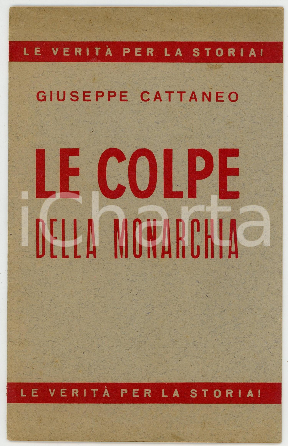 Libro, pubblicazione d epoca 1946 Giuseppe CATTANEO Le colpe della monarchia Supplemento ITALIA NUOVA n° 97 1