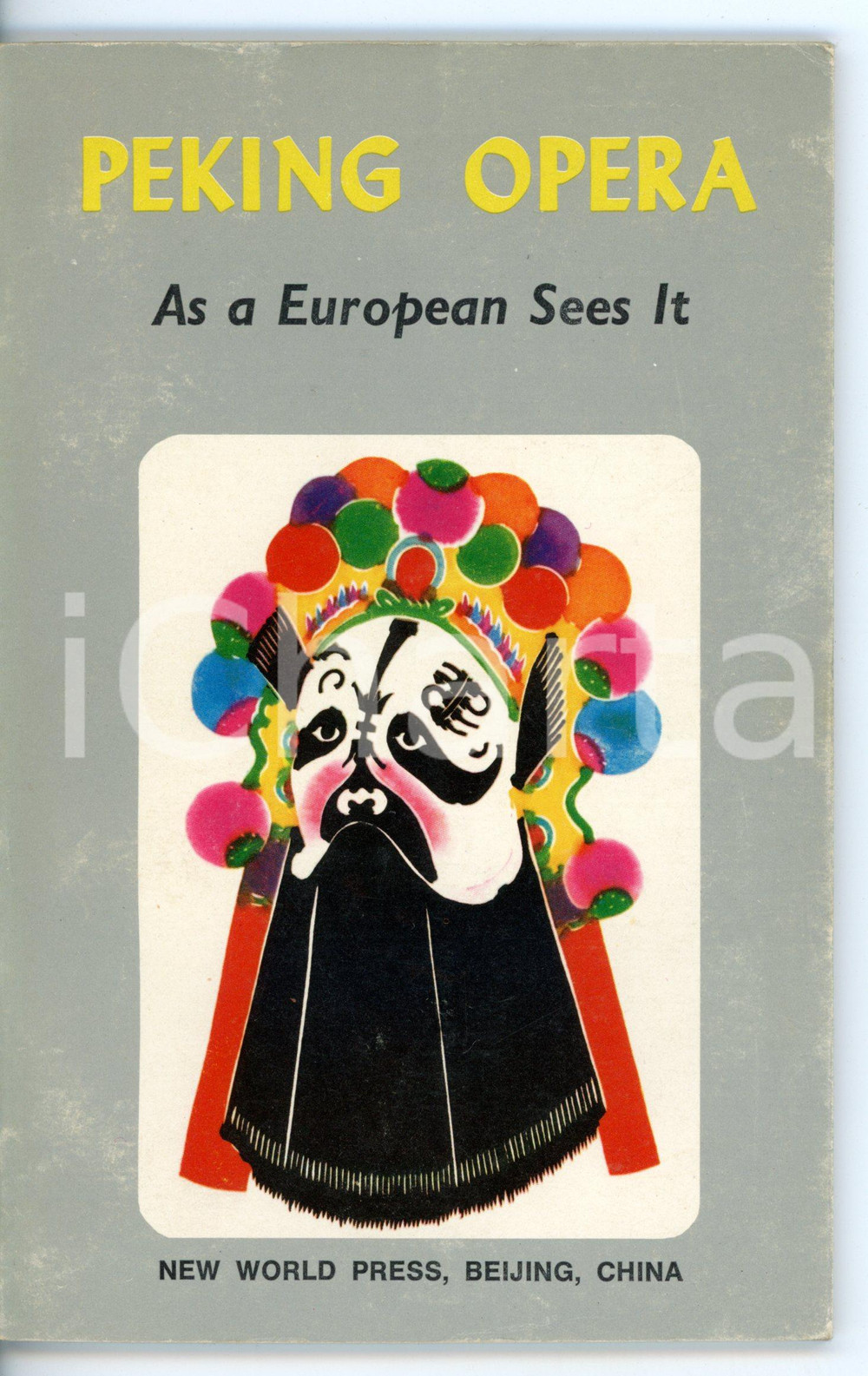 Libro, pubblicazione d epoca 1980 MarieLuise LATSCH Peking Opera / As a European sees it NEW WORLD PRESS 1