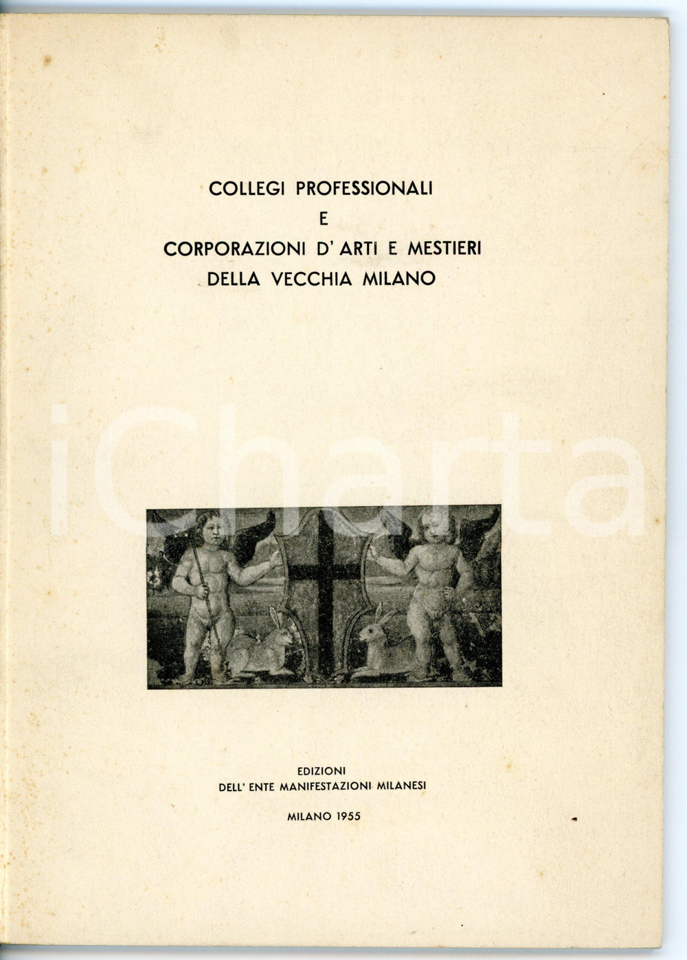 Libro, pubblicazione d epoca 1955 Caterina SANTORO Collegi professionali e corporazioni della vecchia Milano 1