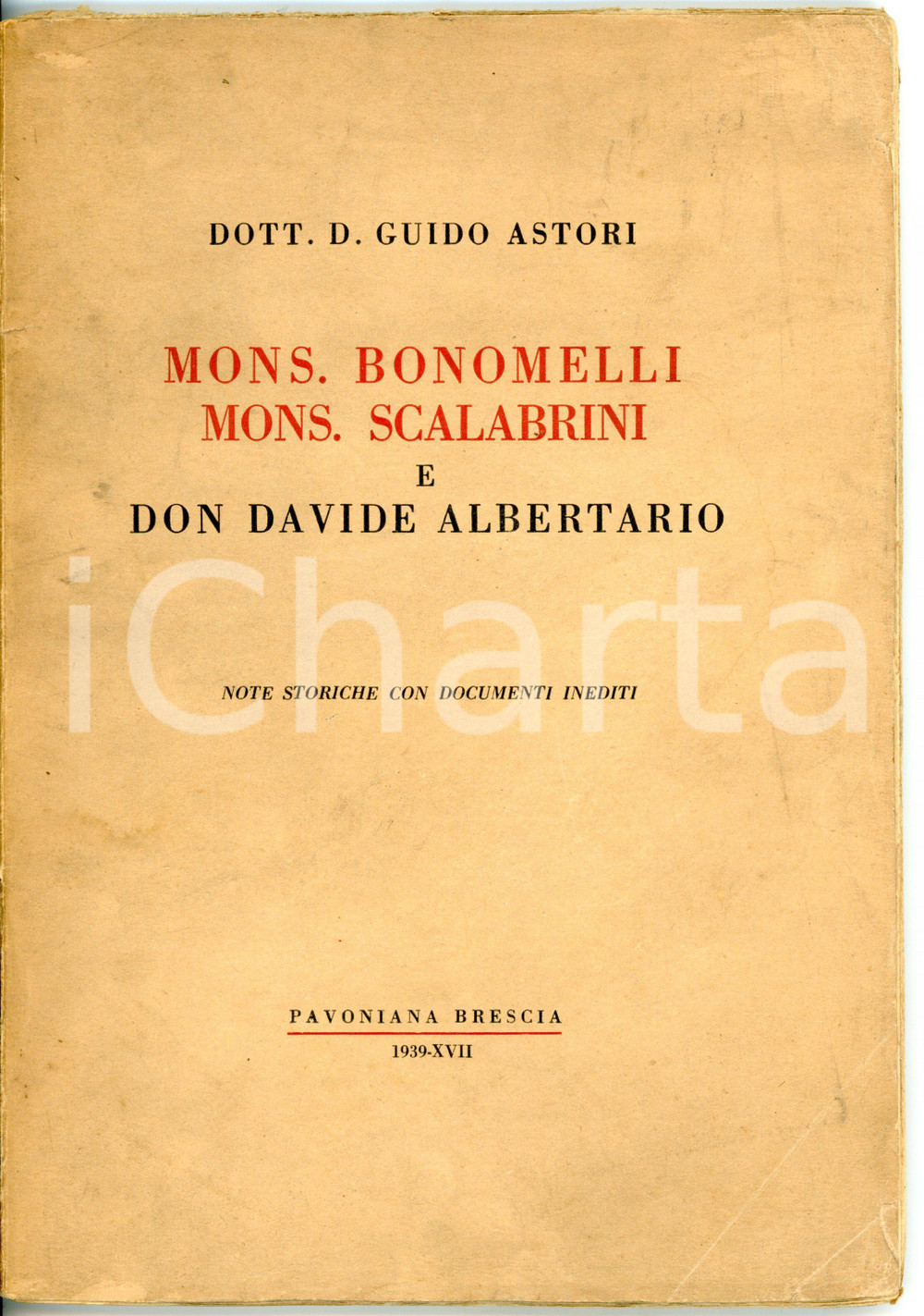 Libro, pubblicazione d epoca 1939 Guido ASTORI Mons. Bonomelli, Mons. Scalabrini e Don Davide Albertario 1