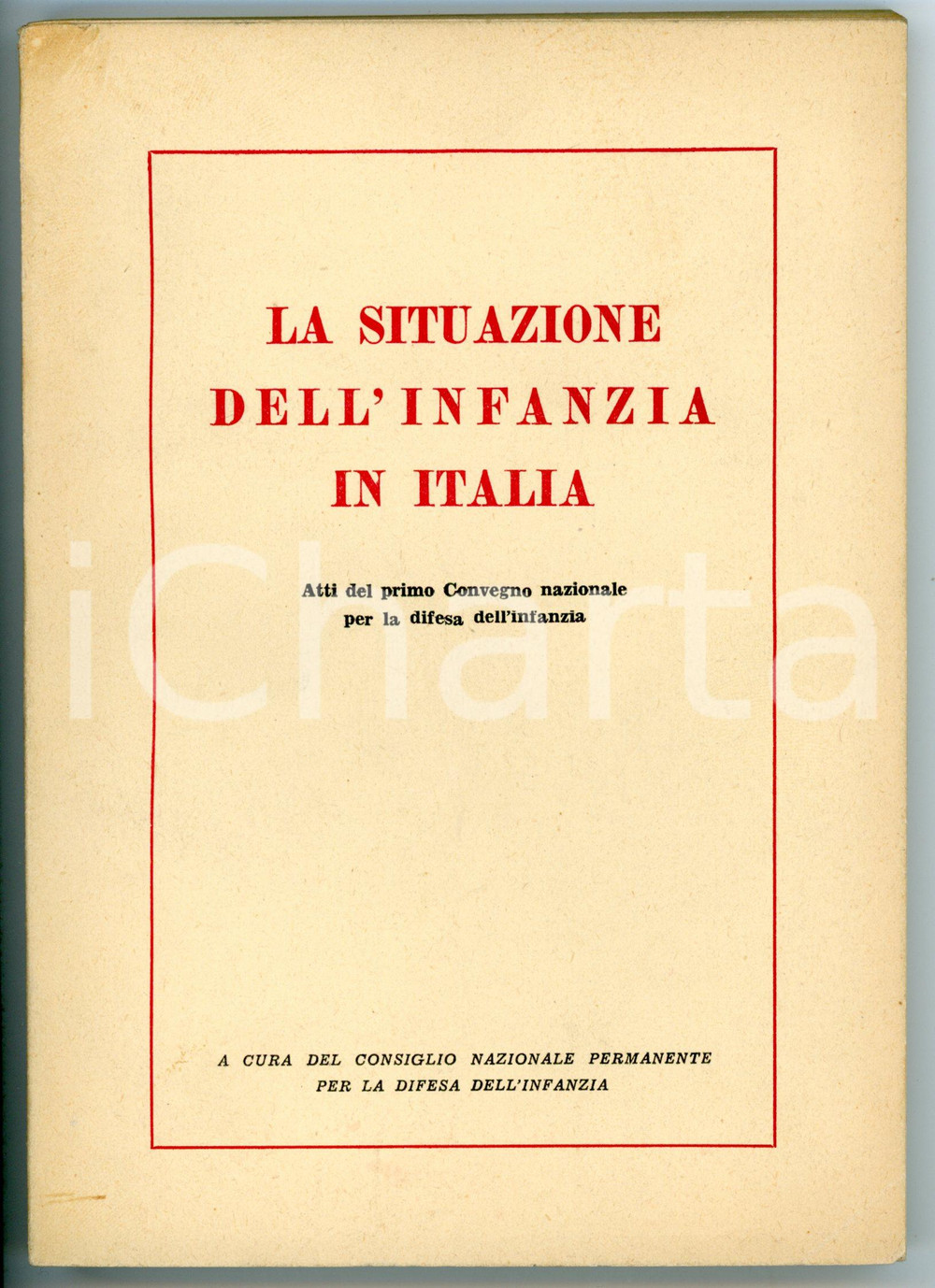 Libro, pubblicazione d epoca 1952 AA. VV. La situazione dell infanzia in Italia Atti del convegno  170 pp. 1