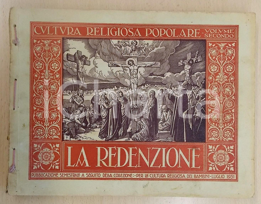 Libro, pubblicazione d epoca 1931 CULTURA RELIGIOSA POPOLARE La redenzione Pubblicazione ILLUSTRATA Vol. II 1
