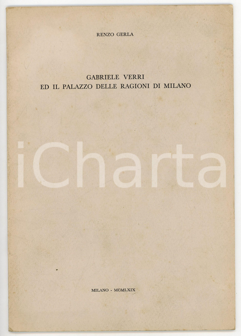 Libro, pubblicazione d epoca 1969 Renzo GERLA Gabriele Verri ed il Palazzo delle Ragioni di Milano Estratto 1
