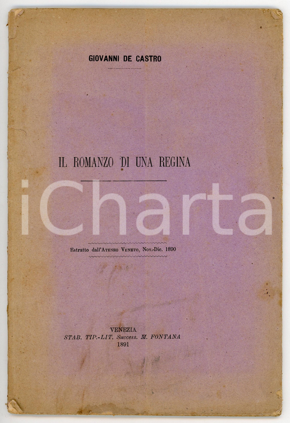 Libro, pubblicazione d epoca 1891 Giovanni DE CASTRO Il romanzo di una regina Estratto da ATENEO VENETO 1