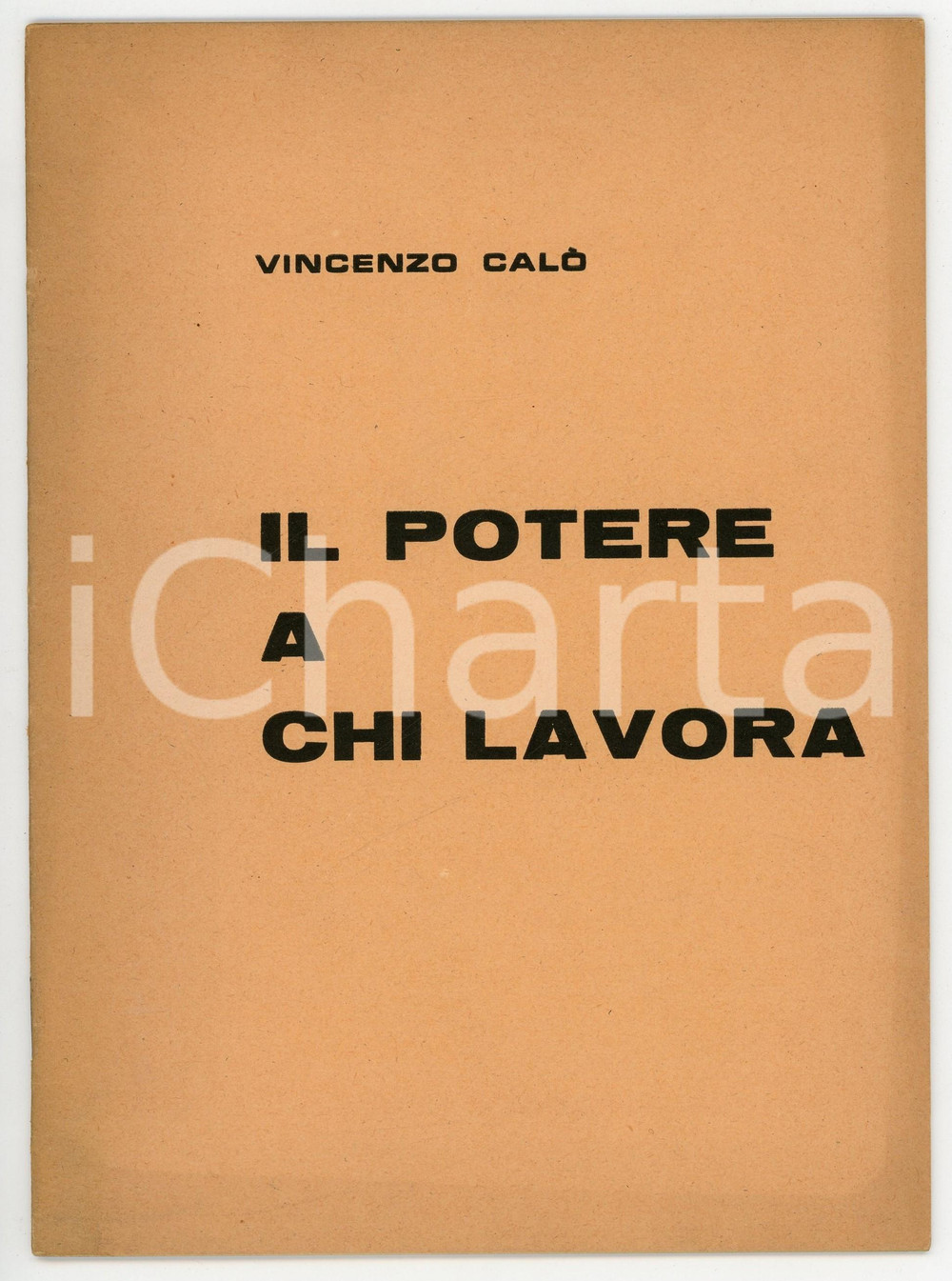 Libro, pubblicazione d epoca 1964 Vincenzo CALÃ’ Il potere a chi lavora Opuscolo PCI  28 pp. 1
