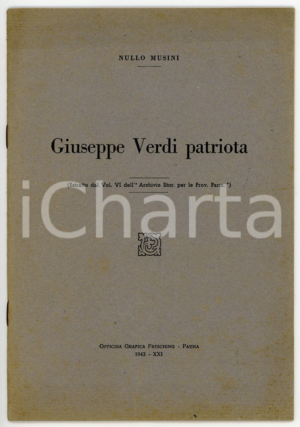 Libro, pubblicazione d epoca 1943 Nullo MUSINI Giuseppe Verdi patriota Estratto ARCHIVIO PROVINCE PARMENSI 1
