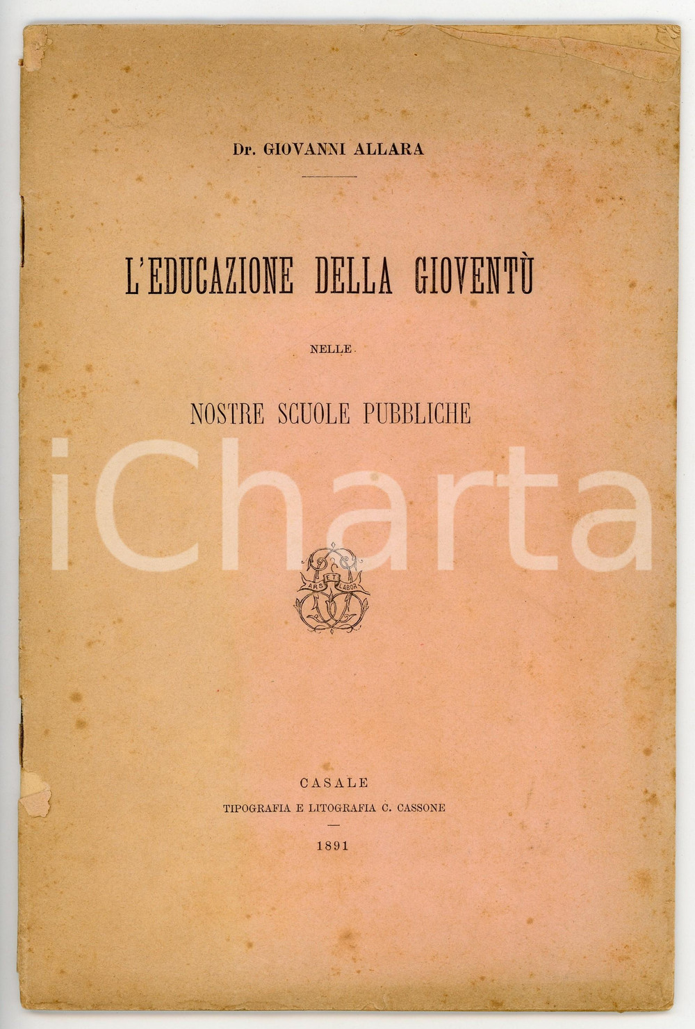 Libro, pubblicazione d epoca 1891 Giovanni ALLARA L educazione della gioventÃ¹ nelle nostre scuole pubbliche 1