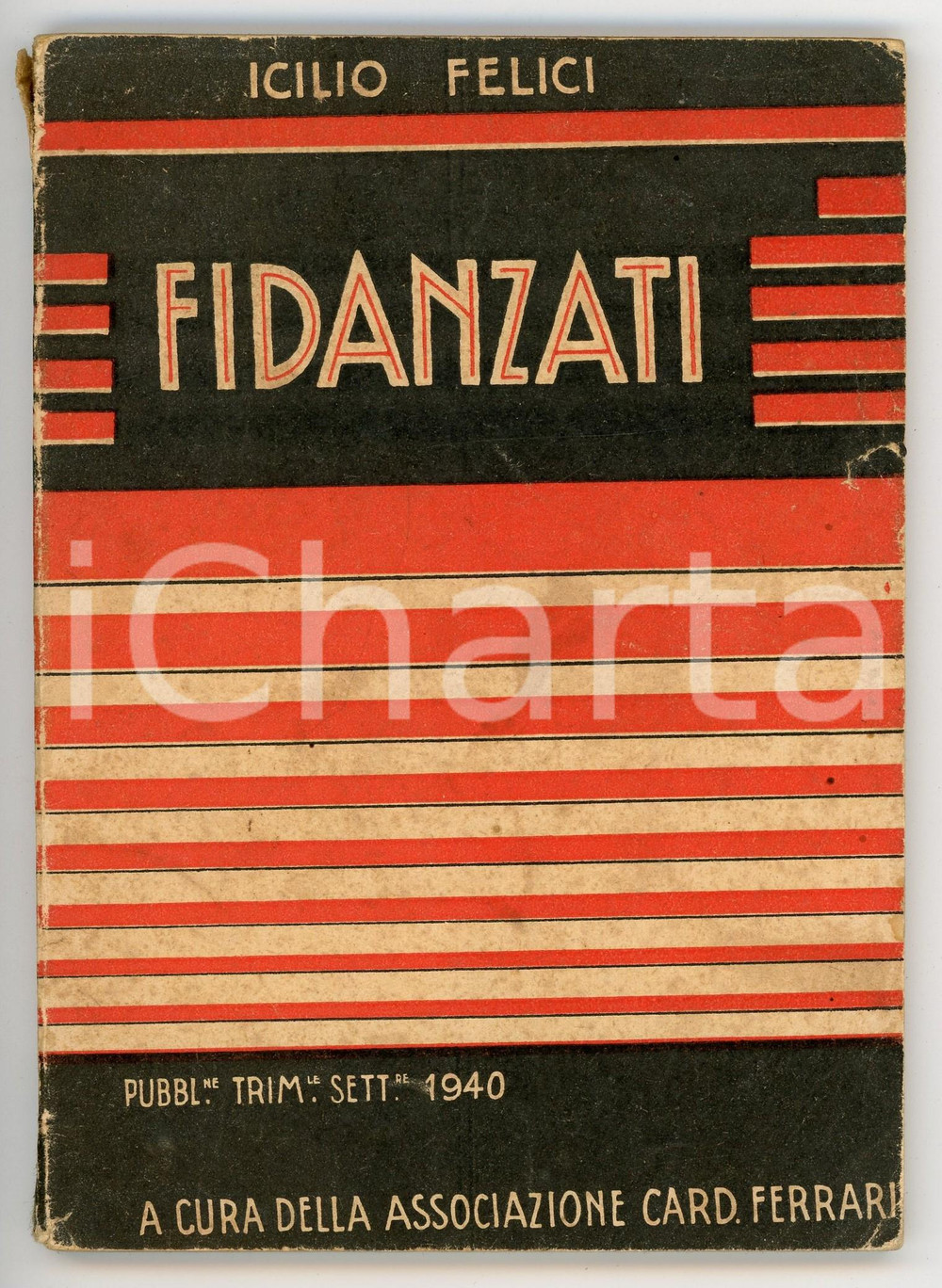 Libro, pubblicazione d epoca 1940 Icilio FELICI Fidanzati  Trimestrale Associazione card. FERRARI 1