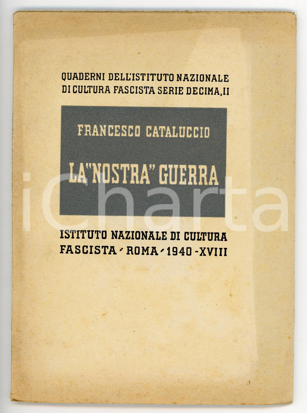 Libro, pubblicazione d epoca 1940 Francesco CATALUCCIO La nostra guerra ISTITUTO DI CULTURA FASCISTA 1