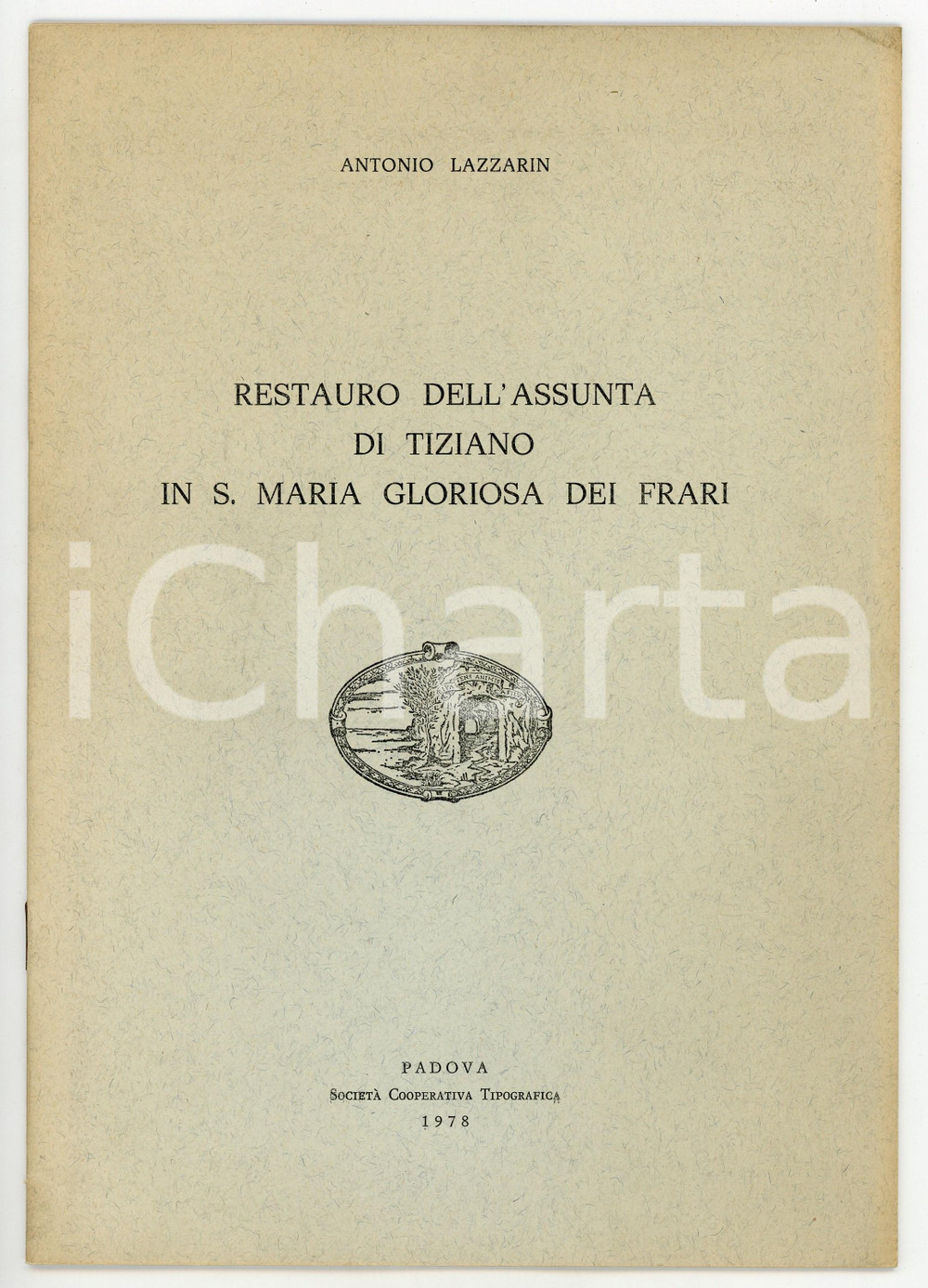 Libro, pubblicazione d epoca 1978 Antonio LAZZARIN Restauro Assunta di Tiziano in S. Maria Gloriosa dei Frari 1