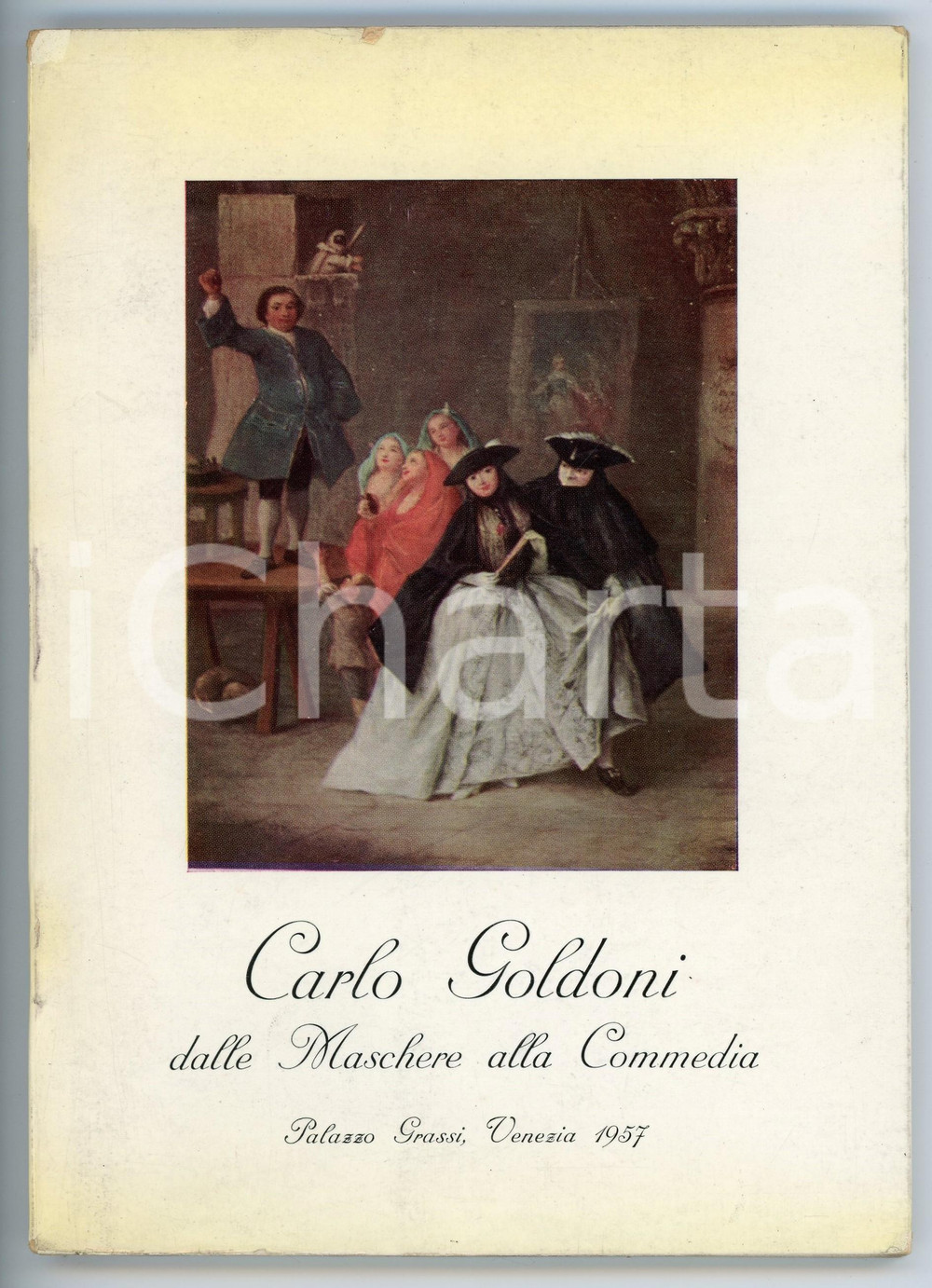 Libro, pubblicazione d epoca 1957 AA. VV. Carlo Goldoni / Dalle Maschere alla Commedia Catalogo della mostra 1