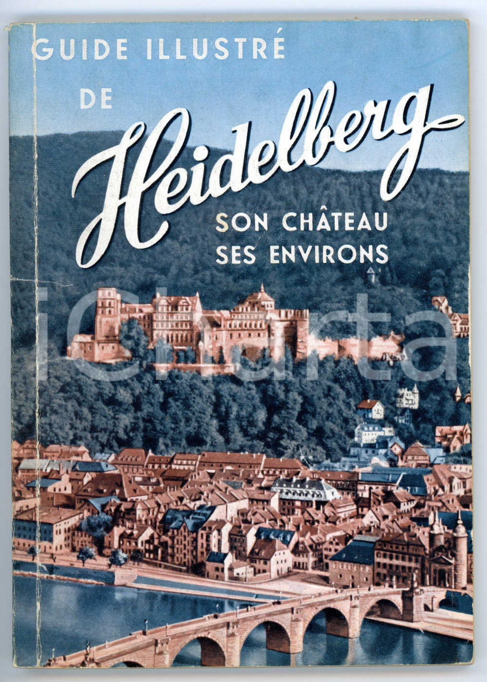 Materiale pubblicitario d’epoca 1950 ca HEIDELBERG Guide illustrÃ© / Son chÃ¢teau, ses environs Pubblicazione 1
