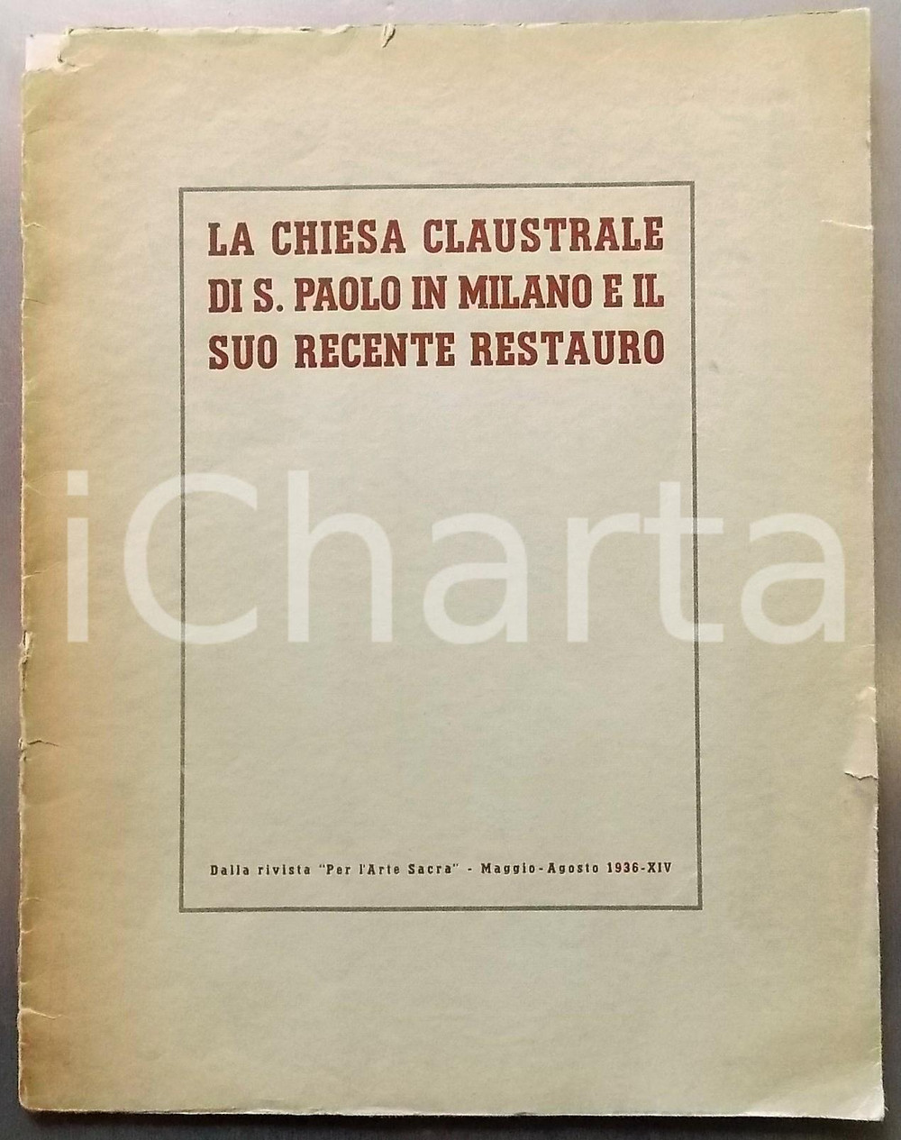 Giornale, rivista storica 1936 PER L ARTE SACRA La chiesa claustrale di S. Paolo in Milano Estratto 1