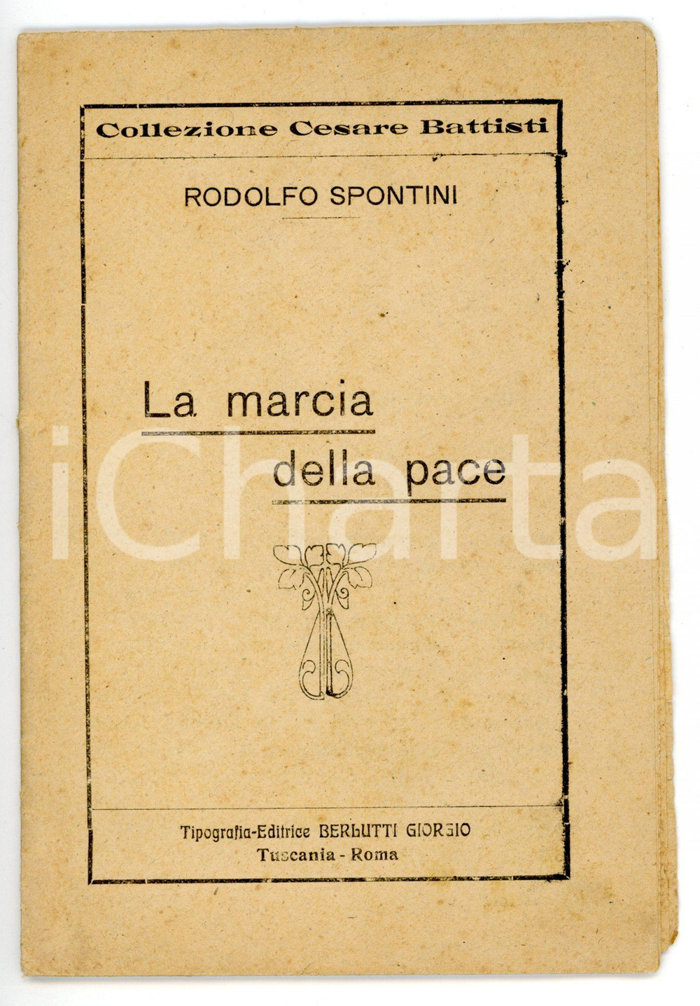 Libro, pubblicazione d epoca 1918 Rodolfo SPONTINI La marcia della pace  Collezione Cesare Battisti 30 pp. 1