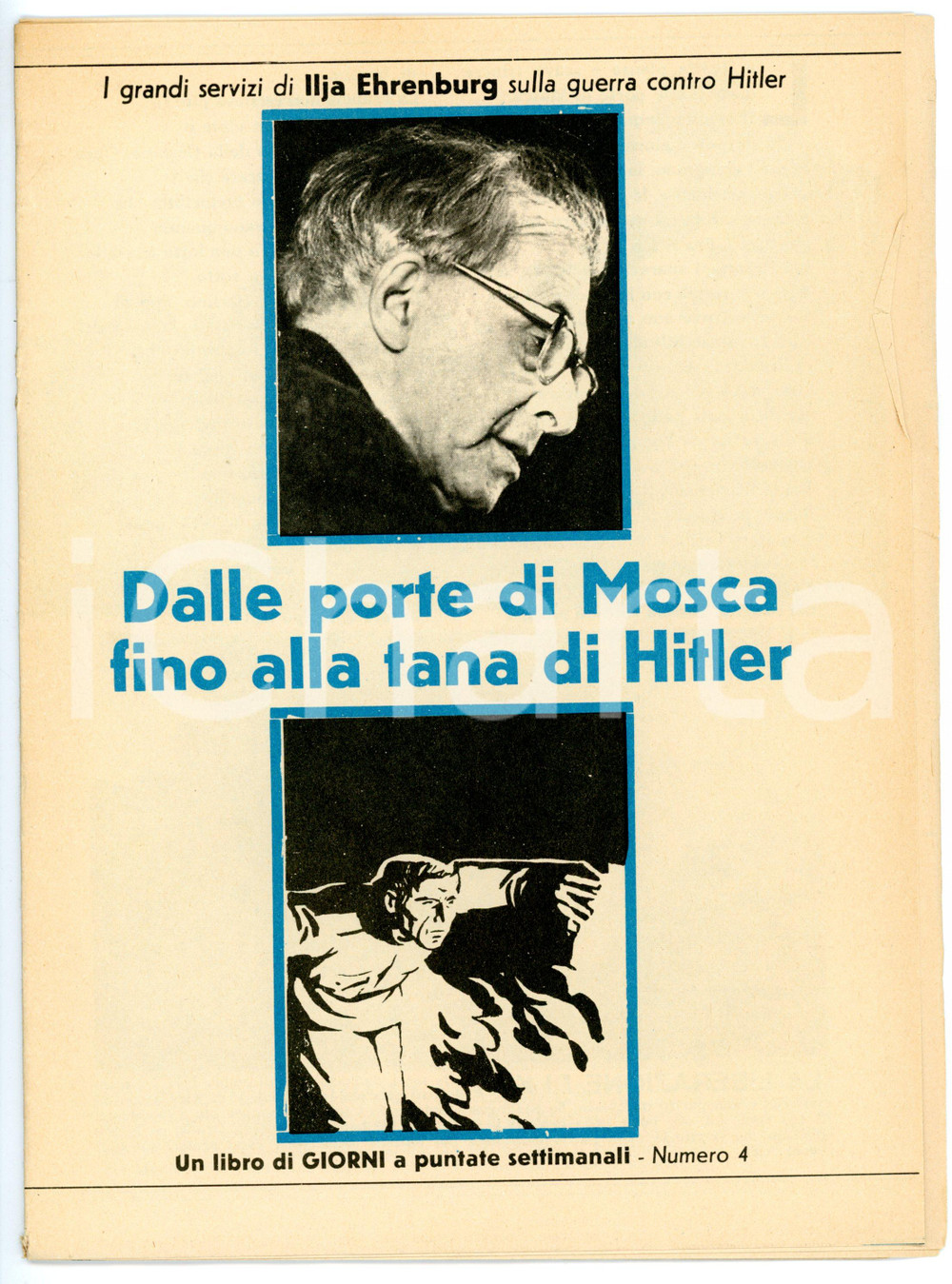 Giornale, rivista storica 1960 ca Ilja EHRENBURG Dalle porte di Mosca fino alla tana di Hitler GIORNI nÂ° 4 1