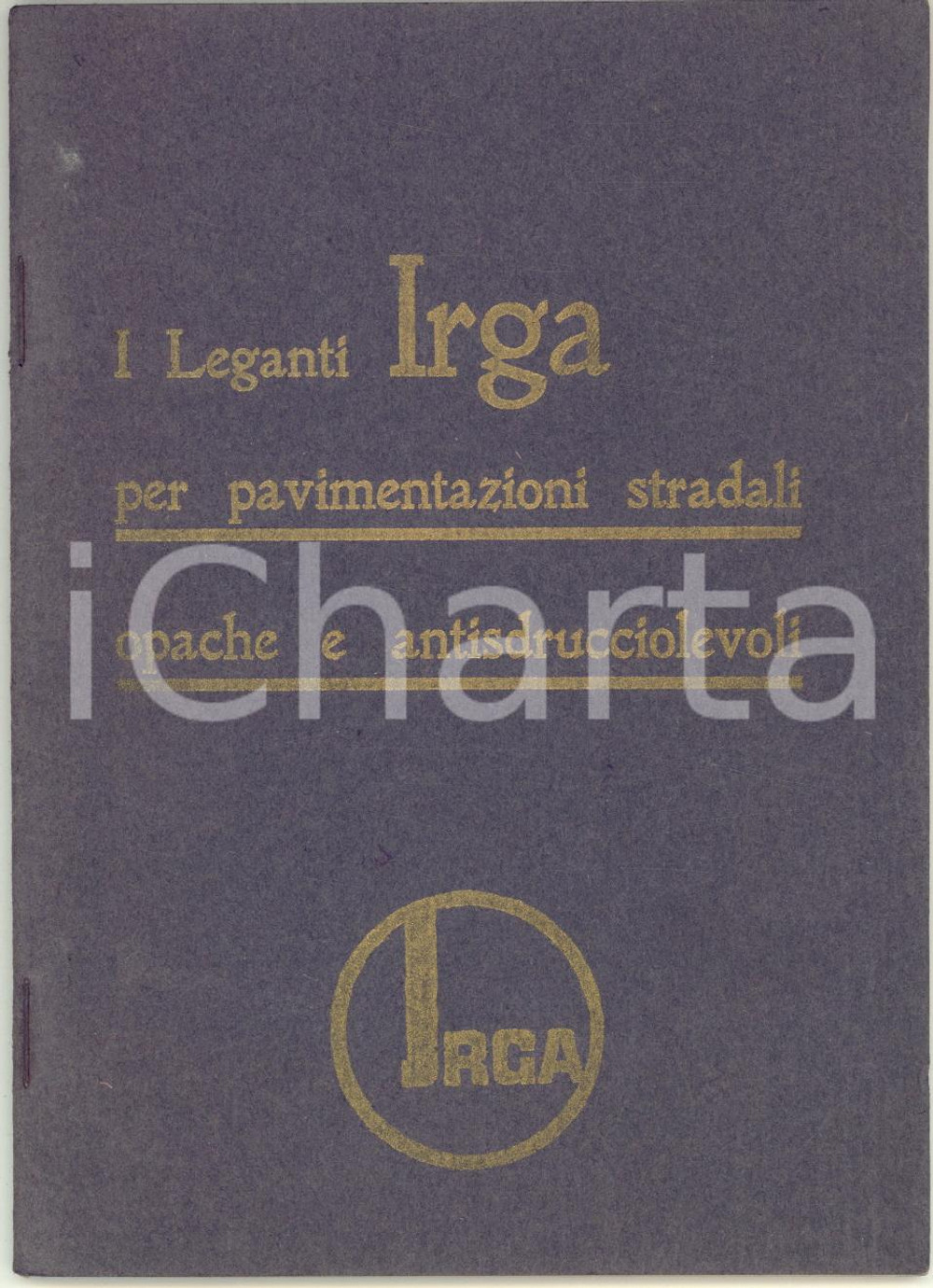 Materiale pubblicitario d’epoca 1933 MILANO Leganti IRGA per pavimentazioni stradali  Libretto pubblicitario 1