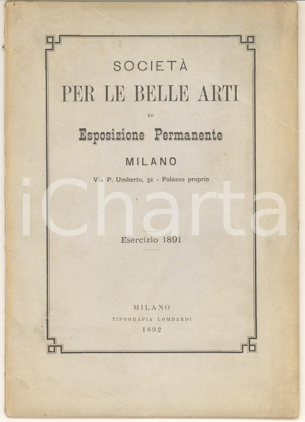 Libro, pubblicazione d epoca 1892 MILANO SocietÃ  per le Belle Arti ed Esposizione PERMANENTE  Bilancio 1891 1